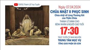 Chúa nhật II Phục sinh | 17:30 Ngày 7-4-2024 | TTMV TGPSG