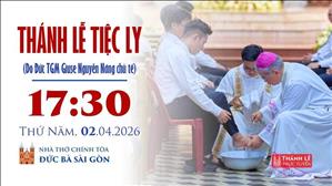 Thánh lễ Tiệc Ly | 17:30 ngày 2-4-2026 | Nhà thờ Đức Bà
