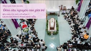 Đêm cầu nguyện của giới trẻ bên linh cữu Đức cố Hồng y Gioan Baotixita | Ngày 26.3.2026