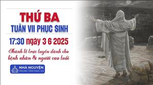 Thứ Ba Tuần 7 Phục Sinh | 17:30 Ngày 3-6-2025 | TTTMV TGPSG