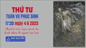Thứ Tư Tuần 7 Phục Sinh | 17:30 Ngày 4-6-2025 | TTTMV TGPSG