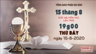 Thánh Lễ trực tuyến: Đức Mẹ Hồn Xác Về Trời lúc 19g ngày 15-8-2020