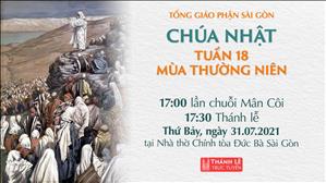 TGP Sài Gòn trực tuyến 31-7-2021: Chúa nhật 18 TN  lúc 17:30 tại Nhà thờ Chính tòa Đức Bà