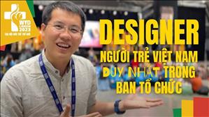 DESIGNER người trẻ Việt Nam duy nhất trong ban tổ chức Đại hội Giới trẻ Thế giới 2023