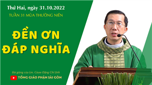 TGPSG Bài giảng: Thứ Hai tuần 31 mùa Thường niên ngày 31-10-2022 tại Nhà nguyện Trung tâm Mục vụ TGP Sài Gòn