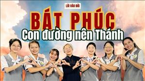 Bát Phúc: Con đường nên Thánh - Nt Maria Thanh Nga | Lời Vào Đời