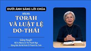 Bài 92: Torah và luật lệ Do-thái | Dưới Ánh Sáng Lời Chúa