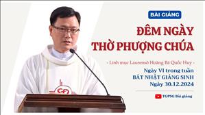 Đêm ngày thờ phượng Chúa - Lm Laurensô Hoàng Bá Quốc Huy | Ngày VI tuần BNGS