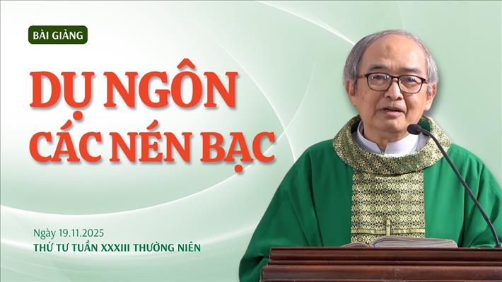 Dụ ngôn các nén bạc - Lm Phêrô Nguyễn Văn Hiền | Thứ Tư tuần XXXIII Thường niên