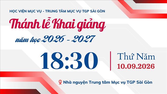 Thánh lễ Khai giảng năm học 2026-2027 Học viện Mục vụ TGP Sài Gòn | 18:30 ngày 10-9-2026